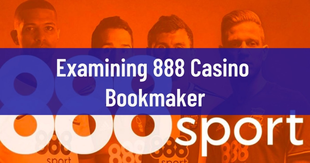 Examining 888 Casino Bookmaker