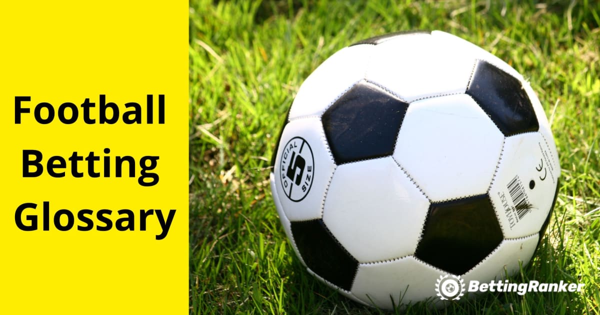 Football Betting Glossary: A Simple Guide to Betting Terms